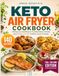 Keto Air Fryer Cookbook