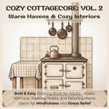 Cozy Cottagecore: Vol. 2 – Warm Havens & Cozy Interiors: Bold & Easy Coloring Book for Adults – Rustic Kitchens, Reading Nooks, and Relaxing Home Decor for Mindfulness and Stress Relief