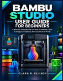 Guide Bambu Studio pour débutants : manuel étape par étape sur la façon de préparer, découper, configurer, calibrer et optimiser les impressions 3D