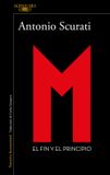 M. Alfaguara M. El fin y el principio / M. The End and the Beginning Paperback