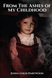 From Libri GmbH From the Ashes of My Childhood - Reckoning with the Past, Reclaiming My Future