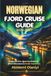 Norwegian fjord cruise guide: Cruise routes, fjord destinations, and smart travel tips