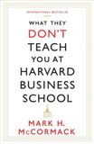 What Bol What They Don't Teach You At Harvard Business School Paperback