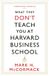 What Bol What They Don't Teach You At Harvard Business School Paperback