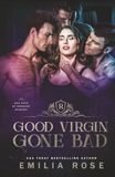 Good Virgin Gone Bad: A Why Choose Bad Boy Romance