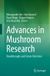 Advances Springer Nature Advances in Mushroom Research: Breakthroughs and Future Directions