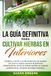 GUÍA COMPLETA PARA EL CULTIVO DE HIERBAS AROMÁTICAS EN INTERIORES