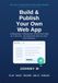 Build & Publish Your Own Web App: A Beginner's Blueprint: From First Idea to a Secure, AI-Powered App Live on Your Own Domain