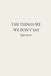 The Things We Don't Say The Things We Don't Say Paperback