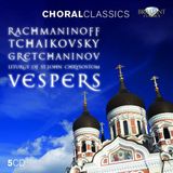 Rachmaninoff Brilliant Classics Rachmaninoff & Tchaikovsky & Gretchaninov: Vespers