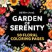 Garden of Serenity 50 Floral Coloring Pages