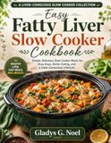 Easy Fatty Liver Slow Cooker Cookbook