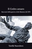 Il Cedro amaro: Racconti della guerra civile libanese nel 1975