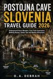 POSTOJNA CAVE SLOVENIA TRAVEL GUIDE 2026