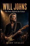 WILL JOHNS: The Story Behind the Guitar