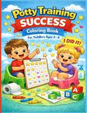 Potty Training Success Coloring Book for Toddlers Ages 2–4