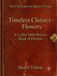 Timeless Classics – Flowers: A Coffee Table Picture Book of Flowers
