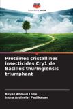 Protéines Editions Notre Savoir Protéines cristallines insecticides Cry1 de Bacillus thuringiensis triumphant