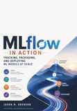 MLflow in Action: Tracking, Packaging, and Deploying ML Models at Scale