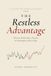 The Restless Advantage: How ADHD Traits Drive Entrepreneurial Success — and How to Build a Business That Works With Your Brain