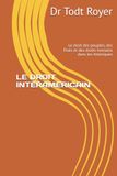 LE DROIT INTERAMERICAIN: Le droit des peuples, des Etats et des droits humains dans les Ameriques