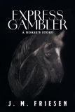 Express Gambler: A Horse's Story