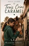 Trois crins caramel: Série jeunesse équestre