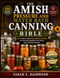 The Amish Pressure And Water Bath Canning Bible
