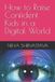 How Independently Published How to Raise Confident Kids in a Digital World