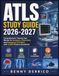 ATLS STUDY GUIDE 2026-2027: Comprehensive Trauma Care Review for Surgeons, Physicians, and Emergency Providers with 2,500 Practice Questions