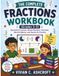 The Complete Fractions Workbook (Grades 3–5): Equivalent Fractions, Mixed Numbers, Decimals, Word Problems, and Hands-On Practice