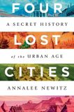 Piet Four Lost Cities – A Secret History of the Urban Age