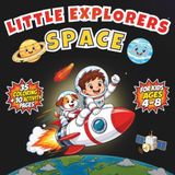 Little Explorers Space: A Fun Space Coloring & Activity Book for Kids Ages 4–8