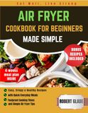AIR FRYER COOKBOOK FOR BEGINNERS MADE SIMPLE