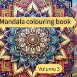 Mandala colouring book: Volume 3