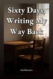 Sixty Days, Writing My Way Back