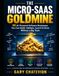 The Libri GmbH The Micro-SaaS Goldmine: 50 AI-Powered Software Businesses You Can Build, Validate, Launch & Grow Without a Big Team Paperback