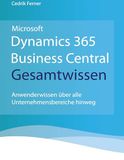 Microsoft Dynamics 365 Business Central Gesamtwissen Hardcover