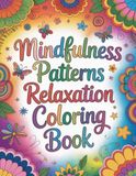 Mindfulness Patterns Relaxation Coloring book