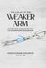 THE VALUE OF THE WEAKER ARM: LEVERAGING LIMITATIONS FOR EXTRAORDINARY LEADERSHIP