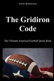 The 100 Quotes Series The Gridiron Code