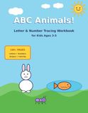 ABC Animals! Letter and Number Tracing Workbook for Kids Ages 3-5