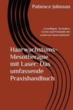 Haarwachstums-Mesotherapie mit Laser: Das umfassende Praxishandbuch: „Grundlagen, Techniken, Geräte und Protokolle der modernen Haarrestitution“