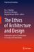 The Springer Nature Design Research Foundations-The Ethics of Architecture and Design Hardcover