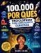 100,000 Libri GmbH 100,000 Por Qués Enciclopedia Para Jóvenes Curiosos: Respuestas inteligentes y sorprendentes sobre tu cerebro, cuerpo, amigos, tecnología, dinero, IA, el espacio y el futuro: 6