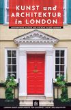 Kunst und Architektur in London: Meisterwerke, Paläste und ihr Echo in der Moderne