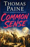 Common Sense: The Revolutionary Words That Gave Birth to the United States of America — 250th Anniversary Edition Featuring The Appendix & Essential Papers from The American Crisis
