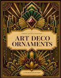 Art Deco Ornaments: A Coloring Collection