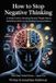 How Independently Published How To Stop Negative Thinking