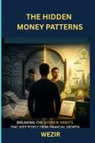 THE Independently Published The Hidden Money Patterns